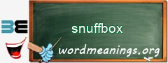 WordMeaning blackboard for snuffbox